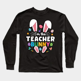 I'M The Teacher Bunny Ears Paws Easter Day Wo Long Sleeve T-Shirt